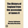 History Of England From The Accession Of James Ii (Volume 1) door Thomas Babington Macaulay Macaulay
