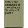 History and Antiquities of the Cathedral Churches of Great B door James Storer