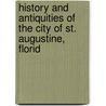 History and Antiquities of the City of St. Augustine, Florid door George Rainsford Fairbanks