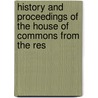 History and Proceedings of the House of Commons from the Res door Parliament Great Britain.