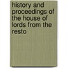 History and Proceedings of the House of Lords from the Resto by Parliament Great Britain.