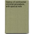 History of Continental Criminal Procedure, with Special Refe