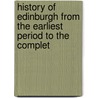 History of Edinburgh from the Earliest Period to the Complet door John Anderson