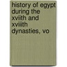 History of Egypt During the Xviith and Xviiith Dynasties, Vo door William Matthe Petrie