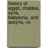History of Egypt, Chaldea, Syria, Babylonia, and Assyria, Vo door Gaston Maspero