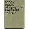 History of England Principally in the Seventeenth Century, V door Leopold Von Ranke