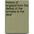History of England from the Defeat of the Armada to the Deat