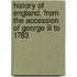 History Of England, From The Accession Of George Iii To 1783