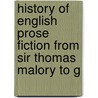 History of English Prose Fiction from Sir Thomas Malory to G door Bayard Tuckerman