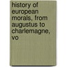 History of European Morals, from Augustus to Charlemagne, Vo door William Edward Lecky