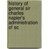 History of General Sir Charles Napier's Administration of Sc