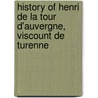 History of Henri de La Tour D'Auvergne, Viscount de Turenne door William M. Ramsay