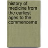 History of Medicine from the Earliest Ages to the Commenceme door Robley Dunglison