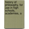 History of Philosophy, for Use in High Schools, Academies, a door Thomas Hunter