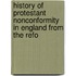 History of Protestant Nonconformity in England from the Refo
