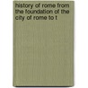 History of Rome from the Foundation of the City of Rome to t door Oliver Goldsmith