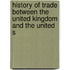 History of Trade Between the United Kingdom and the United S
