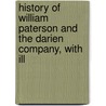 History of William Paterson and the Darien Company, with Ill door James Samuel Barbour