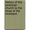History of the American Church to the Close of the Nineteent door Leighton Coleman
