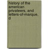 History of the American Privateers, and Letters-Of-Marque, D door George Coggeshall
