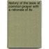 History of the Book of Common Prayer with a Rationale of Its