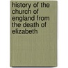 History of the Church of England from the Death of Elizabeth door George Gresley Perry