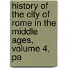 History of the City of Rome in the Middle Ages, Volume 4, Pa door Ferdinand Gregorovius