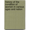 History of the Condition of Women in Various Ages and Nation by Lydia Maria Francis Child