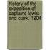 History of the Expedition of Captains Lewis and Clark, 1804