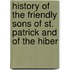 History of the Friendly Sons of St. Patrick and of the Hiber