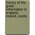 History of the Great Reformation in England, Ireland, Scotla