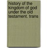 History of the Kingdom of God Under the Old Testament. Trans door Ernst Wilhelm Hengstenberg