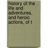 History of the Life and Adventures, and Heroic Actions, of t by William Hamilton