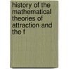 History of the Mathematical Theories of Attraction and the F by Isaac Todhunter