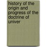 History of the Origin and Progress of the Doctrine of Univer door Thomas Brown
