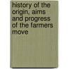 History of the Origin, Aims and Progress of the Farmers Move door Jonathan Periam
