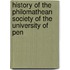 History of the Philomathean Society of the University of Pen