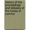 History of the Proceedings and Debates of the House of Commo door Onbekend