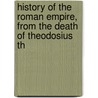 History of the Roman Empire, from the Death of Theodosius th by Arthur Mapletoft Curteis