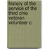 History of the Service of the Third Ohio Veteran Volunteer C