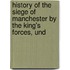 History of the Siege of Manchester by the King's Forces, Und