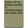 History of the Statue Erected to Commemorate the Heroic Achi by Thomas Stephens Collier