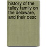 History of the Talley Family on the Delaware, and Their Desc door George A. Talley