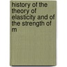 History of the Theory of Elasticity and of the Strength of M by Karl Pearson