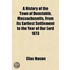 History of the Town of Dunstable, Massachusetts, from Its Ea