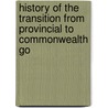 History of the Transition from Provincial to Commonwealth Go door Harry Alonzo Cushing