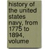 History of the United States Navy, from 1775 to 1894, Volume