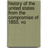 History of the United States from the Compromise of 1850, Vo by Anonymous Anonymous