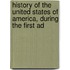 History of the United States of America, During the First Ad