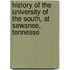 History of the University of the South, at Sewanee, Tennesse